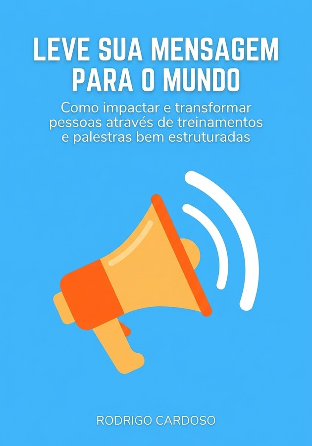 Capa do livro Leve sua mensagem para o mundo, de Rodrigo Cardoso — resumo e resenha crítica no 12min