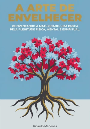Capa do livro A Arte de Envelhecer, de Ricardo Menenes — resumo e resenha crítica no 12min