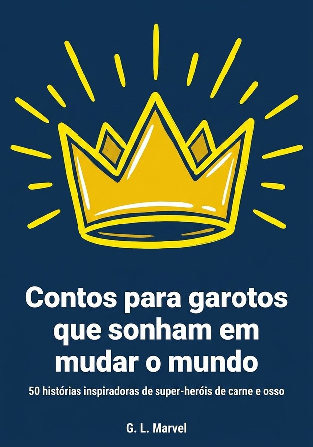 Capa do livro Contos para garotos que sonham em mudar o mundo, de G. L. Marvel — resumo e resenha crítica no 12min