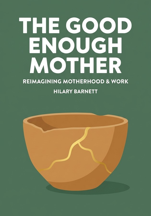 Book cover of The Good Enough Mother by Hilary Barnett — critical summary review on 12min