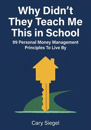 Book cover of Why Didn't They Teach Me This in School by Cary Siegel — critical summary review on 12min