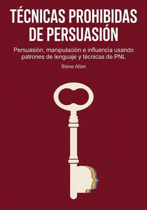 Portada del libro Técnicas Prohibidas de Persuasión, de Steve Allen — resumen crítico y reseña en 12min
