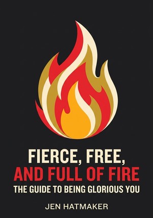 Capa do livro Fierce, Free, and Full of Fire, de Jen Hatmaker — resumo e resenha crítica no 12min