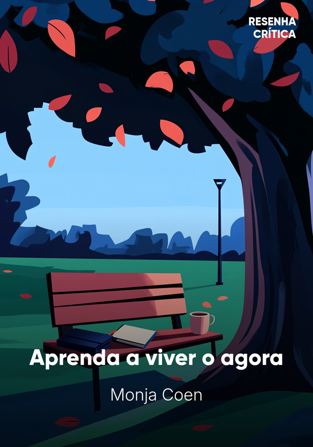 Capa do livro Aprenda a viver o agora, de Monja Coen — resumo e resenha crítica no 12min