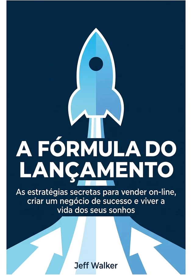 Capa do livro A fórmula do lançamento, de Jeff Walker — resumo e resenha crítica no 12min