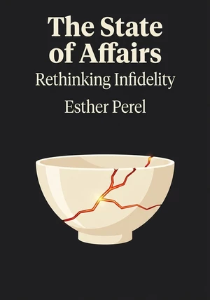 Book cover of The State of Affairs by Esther Perel — critical summary review on 12min