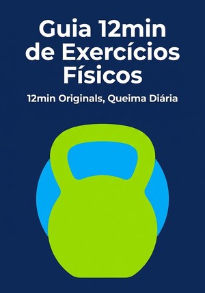 Capa do livro Guia 12min de Exercícios Físicos, de 12min Originals & Queima Diária — resumo e resenha crítica no 12min