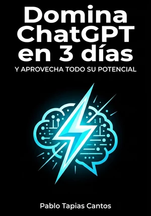Portada del libro Domina ChatGPT en 3 días, de Pablo Tapias Cantos — resumen crítico y reseña en 12min