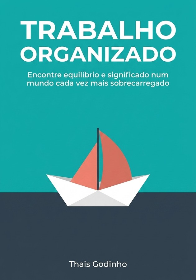 Capa do livro Trabalho Organizado, de Thais Godinho — resumo e resenha crítica no 12min