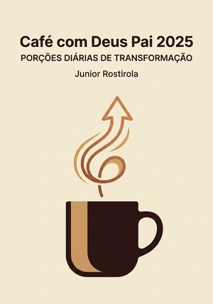 Capa do livro Café com Deus Pai 2025, de Junior Rostirola — resumo e resenha crítica no 12min