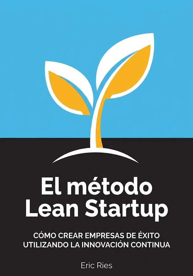 Portada del libro El método Lean Startup, de Eric Ries — resumen crítico y reseña en 12min