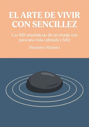 Portada del libro El arte de vivir con sencillez, de Shunmyo Masuno — resumen crítico y reseña en 12min