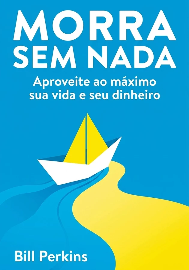 Capa do livro Morra Sem Nada, de Bill Perkins — resumo e resenha crítica no 12min