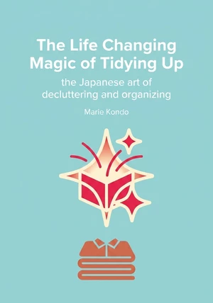 Book cover of The Life Changing Magic of Tidying Up by Marie Kondo — critical summary review on 12min
