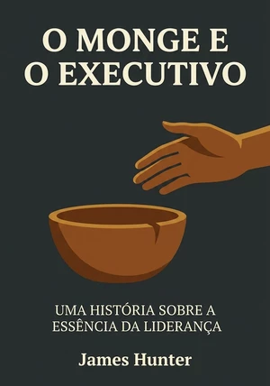 Capa do livro O Monge e o Executivo, de James Hunter — resumo e resenha crítica no 12min