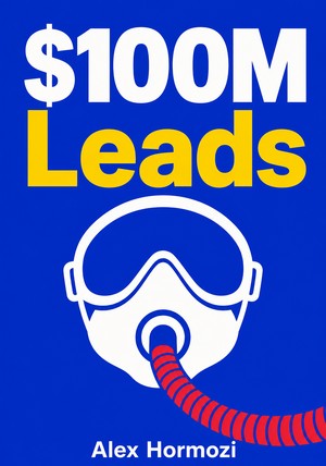 Capa do livro $100M Leads, de Alex Hormozi — resumo e resenha crítica no 12min
