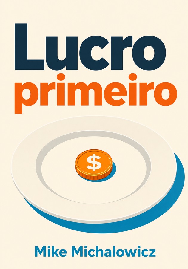Capa do livro Lucro primeiro, de Mike Michalowicz — resumo e resenha crítica no 12min