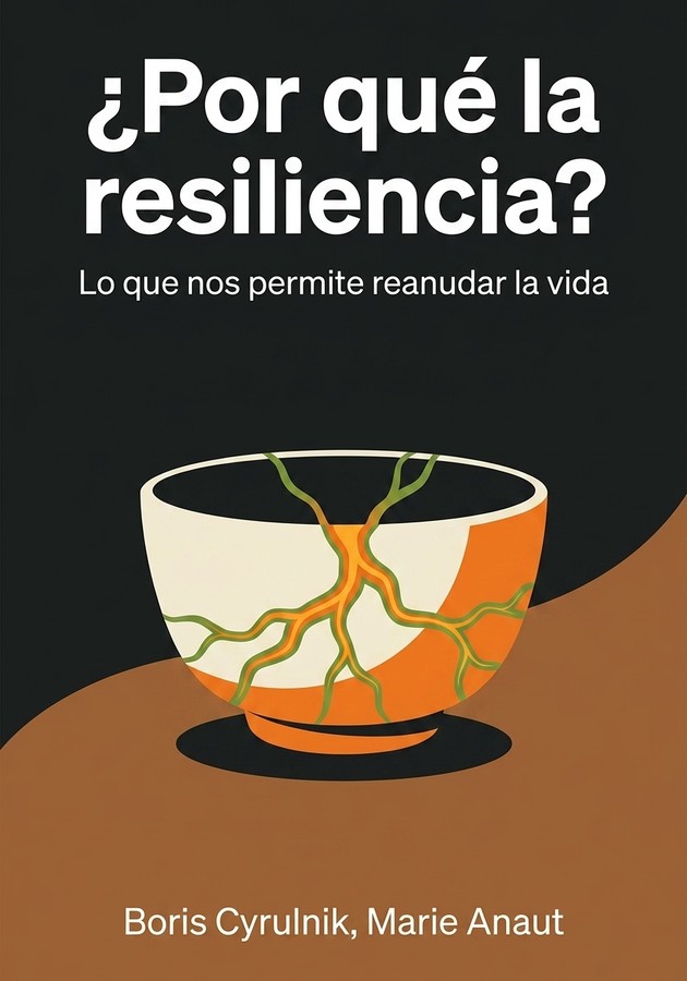 Portada del libro ¿Por qué la resiliencia?, de Boris Cyrulnik & Marie Anaut — resumen crítico y reseña en 12min
