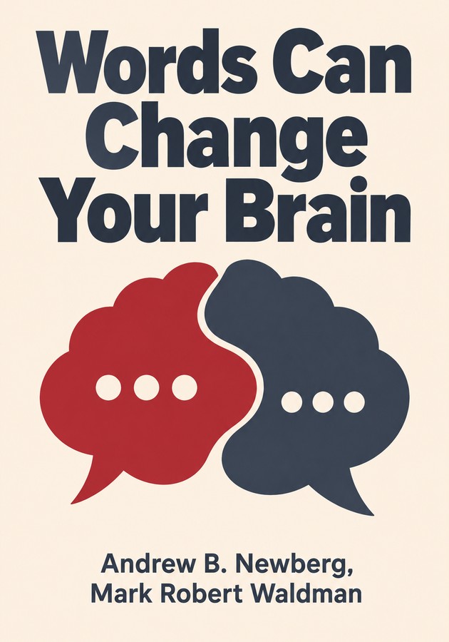 Book cover of Words Can Change Your Brain by Mark Robert Waldman — critical summary review on 12min
