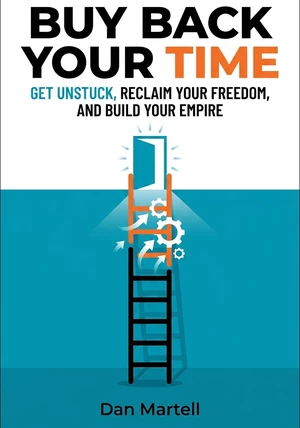 Book cover of Buy back your time by Dan Martell — critical summary review on 12min
