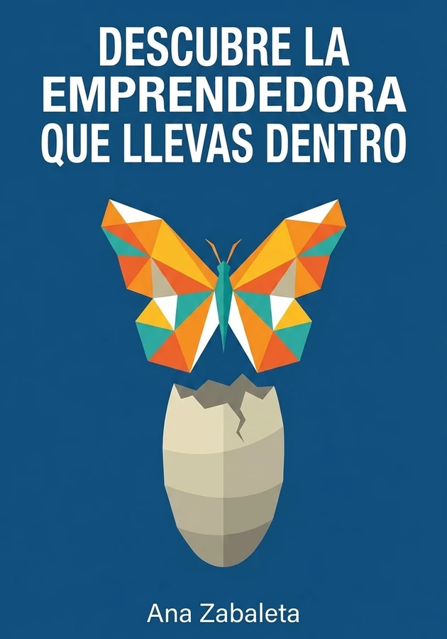 Portada del libro Descubre La Emprendedora Que Llevas Dentro, de Ana Zabaleta — resumen crítico y reseña en 12min