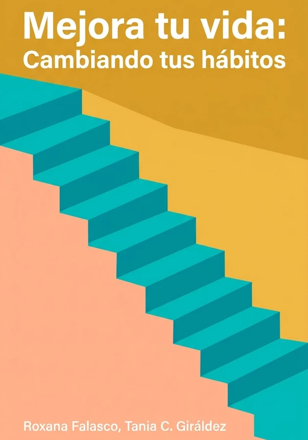 Portada del libro Mejora tu vida: Cambiando tus hábitos, de Roxana Falasco & Tania C. Giráldez — resumen crítico y reseña en 12min