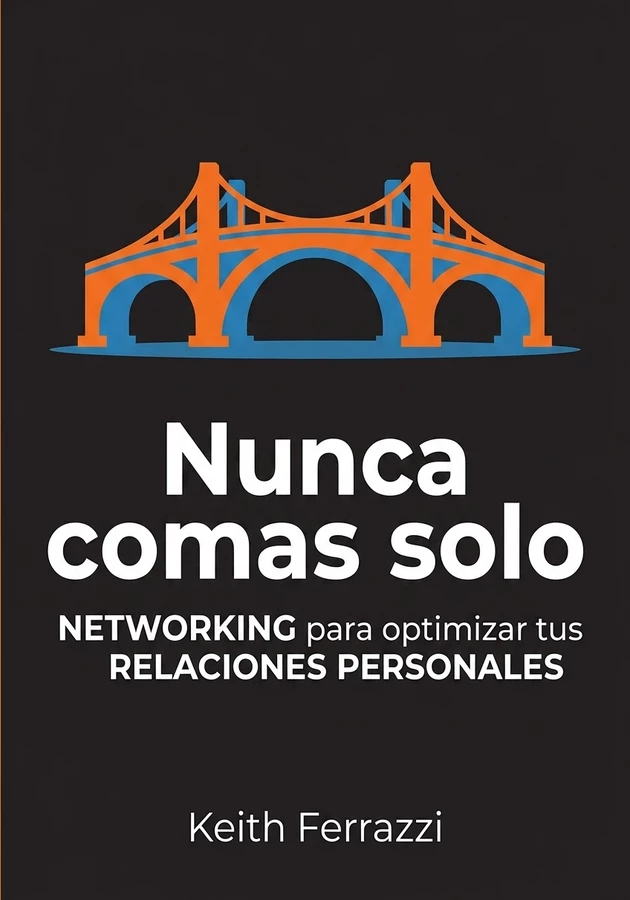 Portada del libro Nunca comas solo, de Keith Ferrazzi — resumen crítico y reseña en 12min