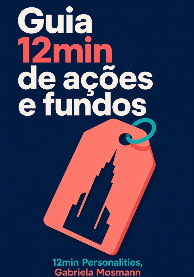 Capa do livro Guia 12min de ações e fundos, de 12min Personalities — resumo e resenha crítica no 12min