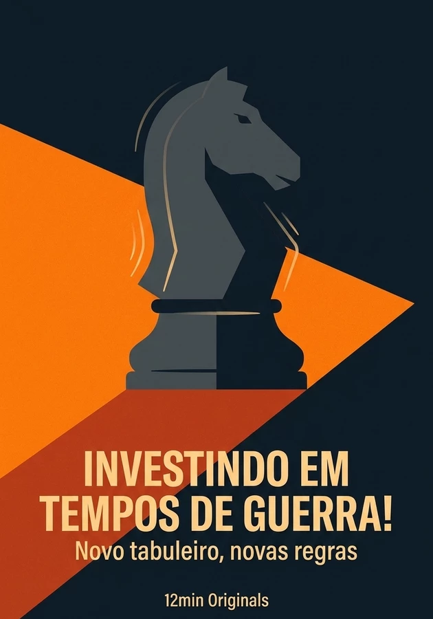 Capa do livro Investindo em tempos de guerra! Novo tabuleiro, novas regras, de 12min Originals — resumo e resenha crítica no 12min