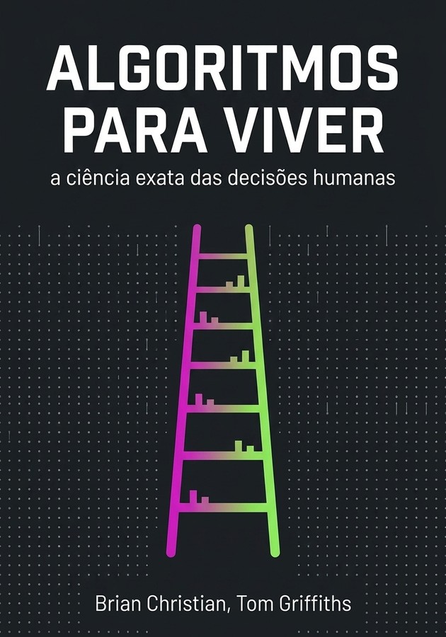 Capa do livro Algoritmos para viver, de Brian Christian — resumo e resenha crítica no 12min