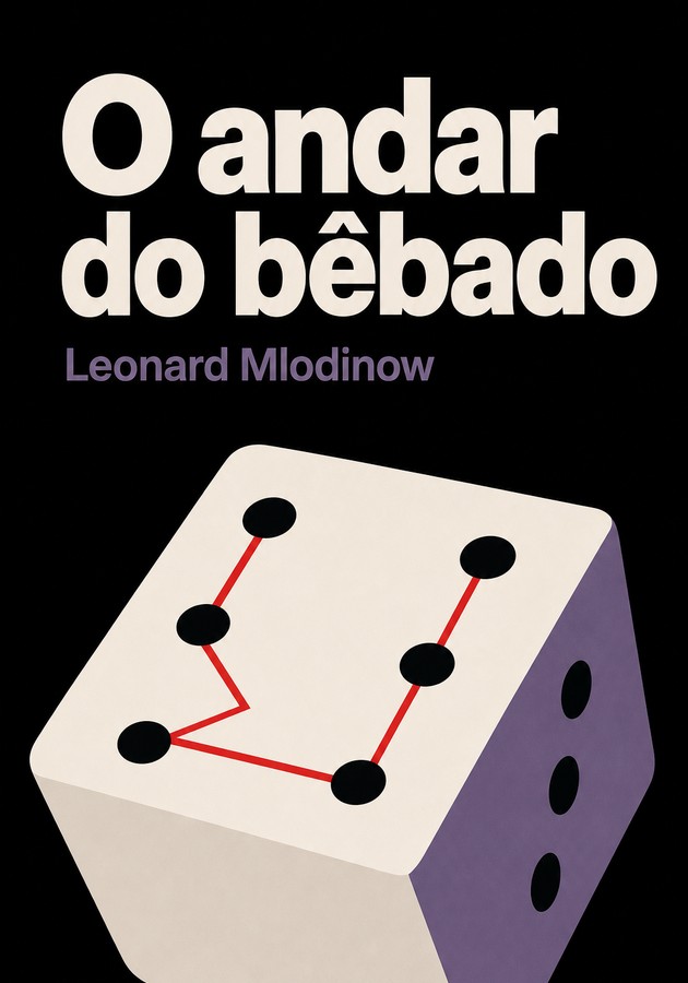 Capa do livro O andar do bêbado, de Leonard Mlodinow — resumo e resenha crítica no 12min