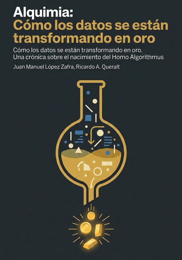 Portada del libro Alquimia: Cómo los datos se están transformando en oro, de Juan Manuel López Zafra — resumen crítico y reseña en 12min