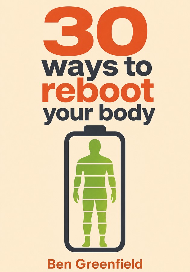 Capa do livro 30 ways to reboot your body, de Ben Greenfield — resumo e resenha crítica no 12min