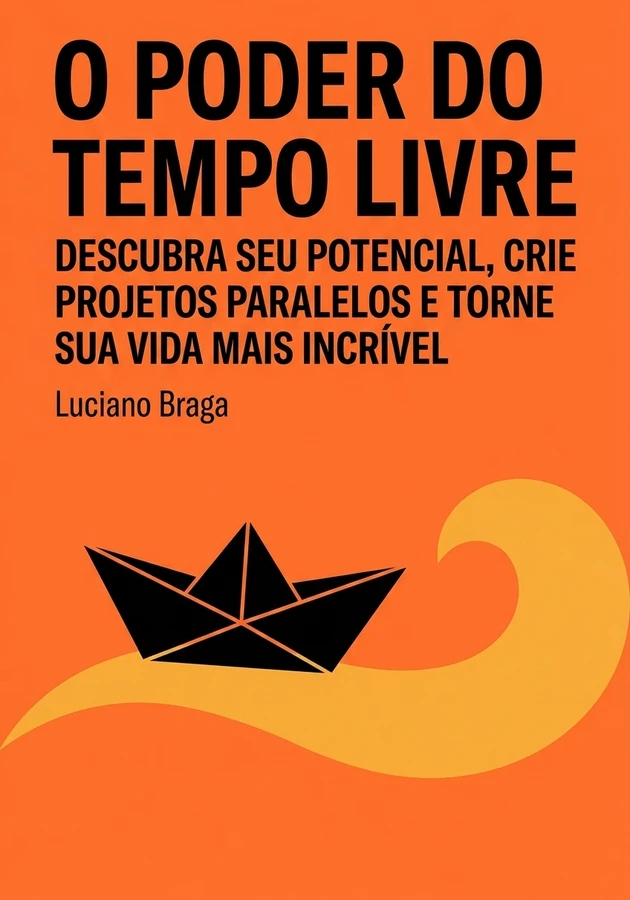 Capa do livro O poder do tempo livre, de Luciano Braga — resumo e resenha crítica no 12min