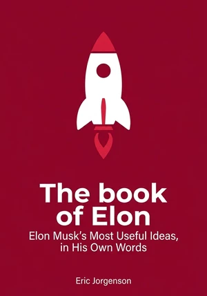 Book cover of The book of Elon by Eric Jorgenson — critical summary review on 12min