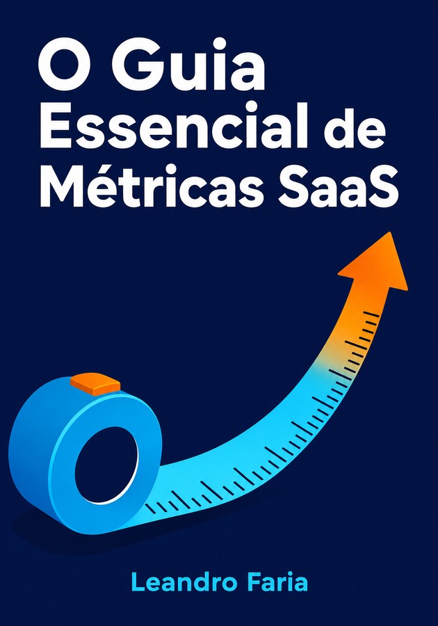 Capa do livro O Guia Essencial de Métricas SaaS, de Leandro Faria — resumo e resenha crítica no 12min