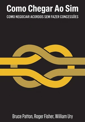 Capa do livro Como Chegar Ao Sim, de Bruce Patton & Roger Fisher & William Ury — resumo e resenha crítica no 12min