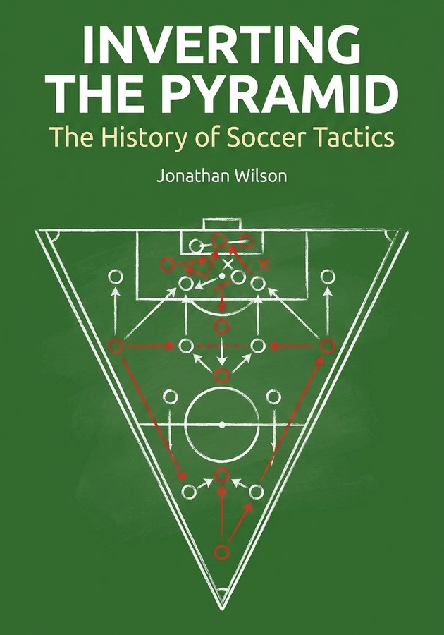 Book cover of Inverting the Pyramid by Jonathan Wilson — critical summary review on 12min