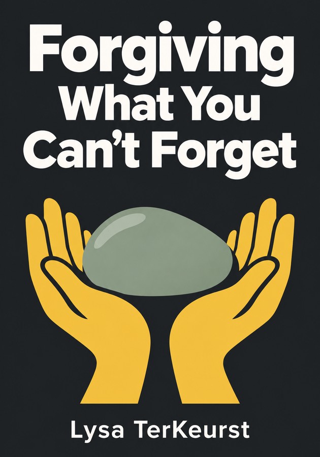 Book cover of Forgiving What You Can't Forget by Lysa TerKeurst — critical summary review on 12min