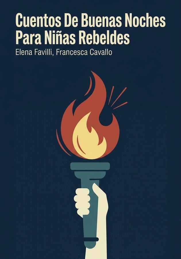 Portada del libro Cuentos De Buenas Noches Para Niñas Rebeldes, de Elena Favilli — resumen crítico y reseña en 12min