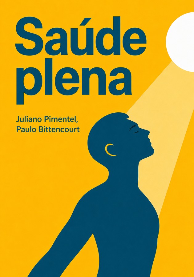 Capa do livro Saúde plena, de Juliano Pimentel & Paulo Bittencourt — resumo e resenha crítica no 12min
