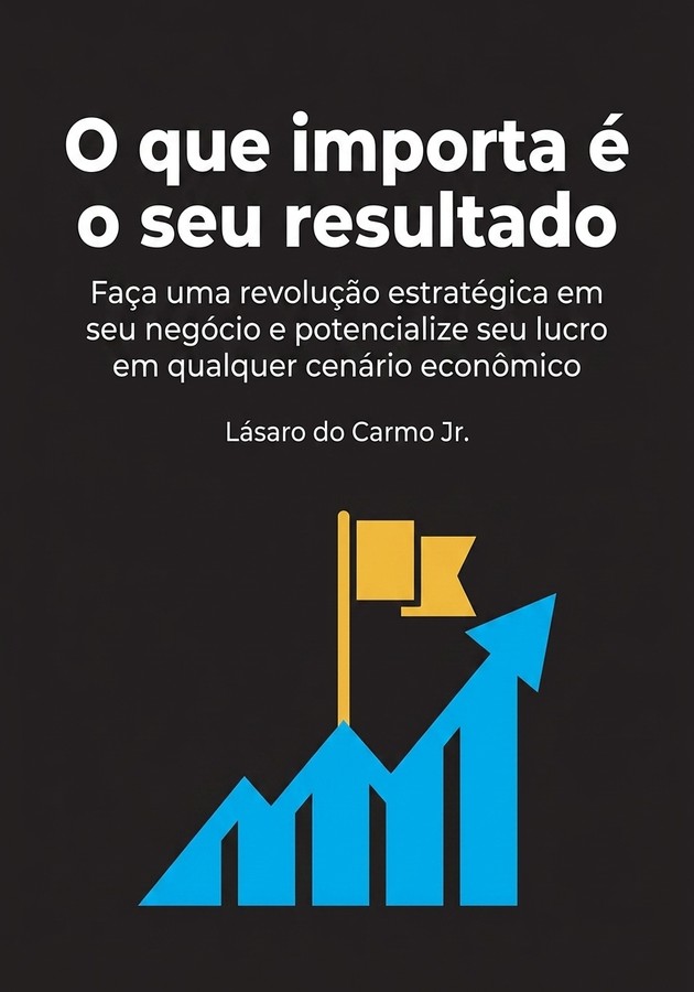 Capa do livro O que importa é o seu resultado, de Lásaro do Carmo Jr. — resumo e resenha crítica no 12min