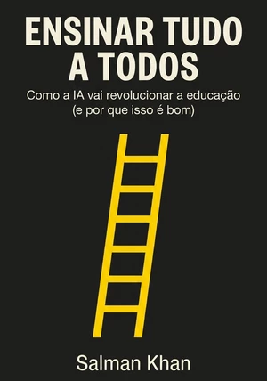Capa do livro Ensinar tudo a todos, de Salman Khan — resumo e resenha crítica no 12min