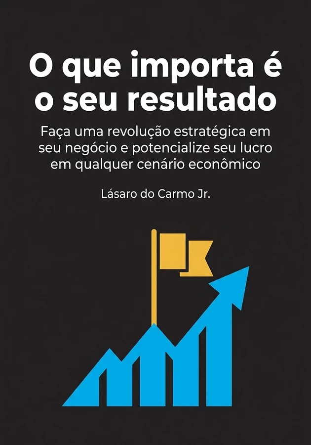 Capa do livro O que importa é o seu resultado, de Lásaro do Carmo Jr. — resumo e resenha crítica no 12min