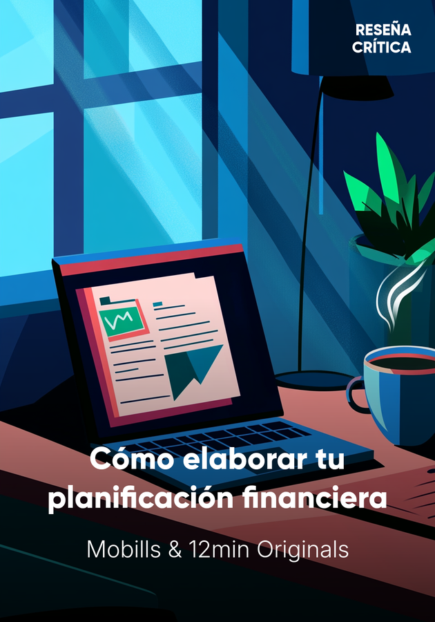 Portada del libro Cómo elaborar tu planificación financiera, de 12min Originals & Mobills — resumen crítico y reseña en 12min