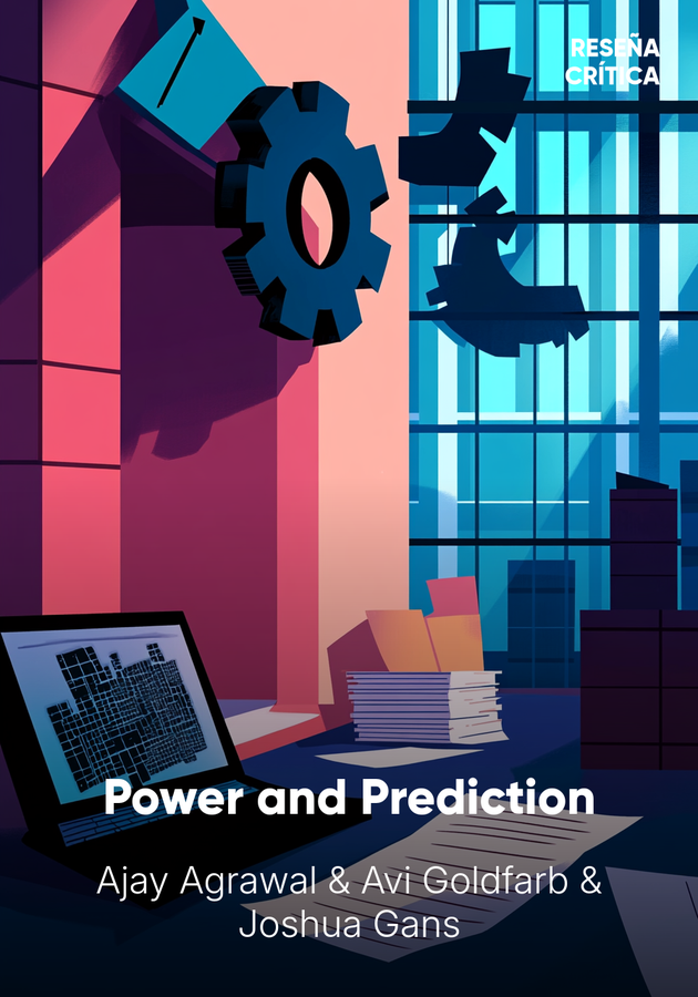 Portada del libro Power and Prediction, de Joshua Gans & Avi Goldfarb & Ajay Agrawal — resumen crítico y reseña en 12min