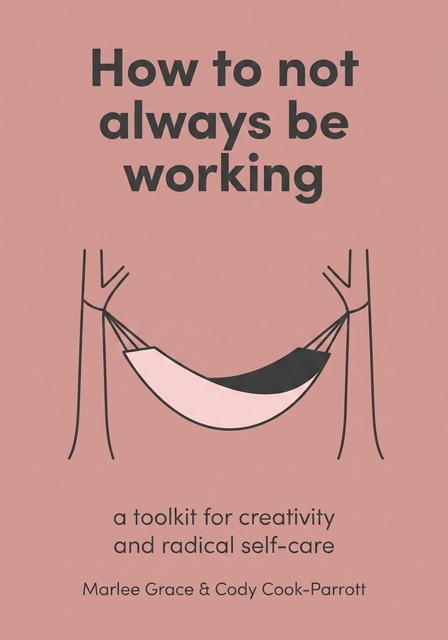 Capa do livro How to not always be working, de Marlee Grace — resumo e resenha crítica no 12min