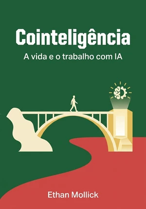 Capa do livro Cointeligência, de Ethan Mollick — resumo e resenha crítica no 12min