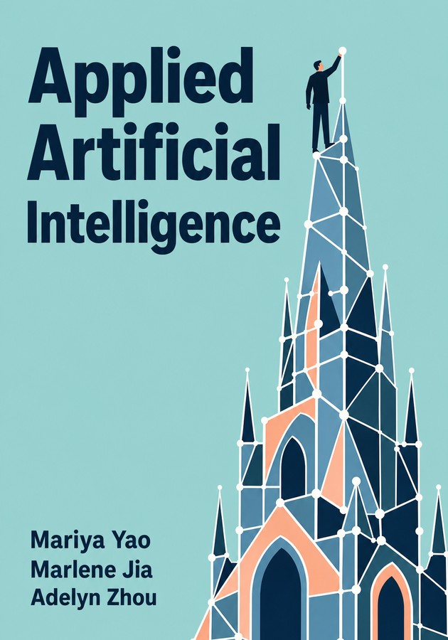 Capa do livro Applied Artificial Intelligence, de Adelyn Zhou & Mariya Yao & Marlene Jia — resumo e resenha crítica no 12min