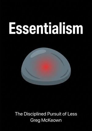 Book cover of Essentialism by Greg McKeown — critical summary review on 12min